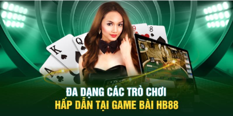 Đa dạng các trò chơi hấp dẫn tại Game Bài HB88