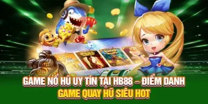 Game nổ hũ uy tín