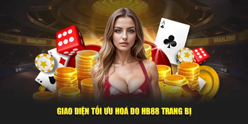 Giao diện tối ưu hoá do HB88 trang bị