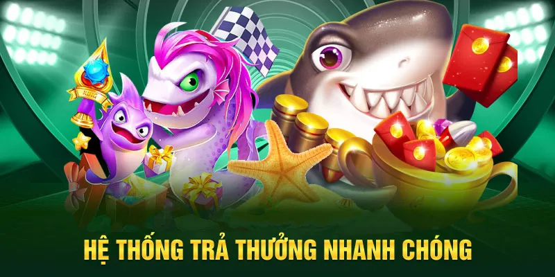 Hệ thống trả thưởng nhanh chóng