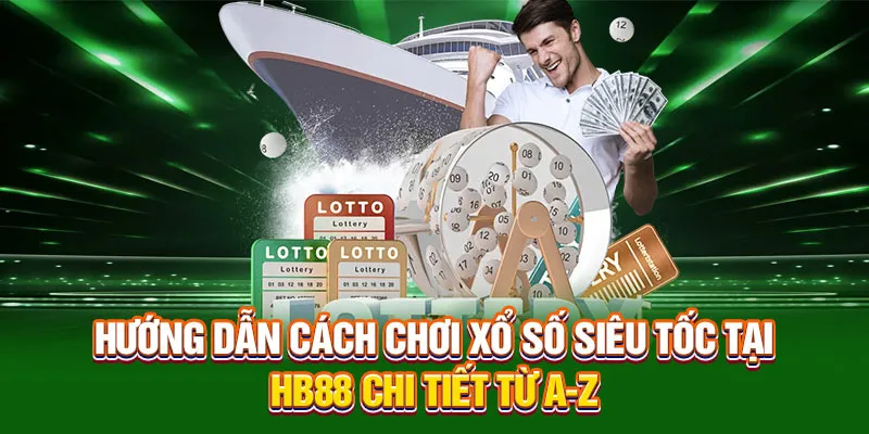 Hướng dẫn cách chơi XS siêu tốc tại HB88 chi tiết từ A-Z