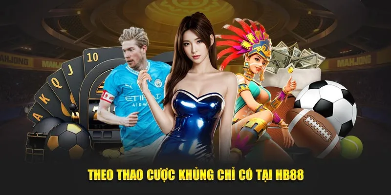 Thể thao cược khủng chỉ có tại HB88